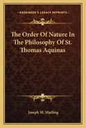 The Order of Nature in the Philosophy of St. Thomas Aquinas