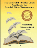 The Order of the Golden Circle: Secretary Minutes Book