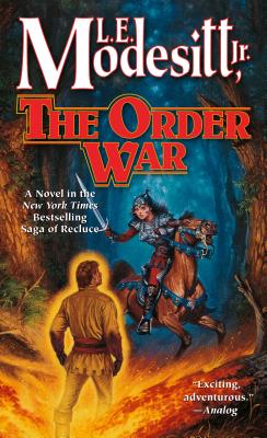 The Order War: A Novel in the Saga of Recluce - Modesitt, L E