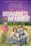 The Ordinariness of Impairment: Inspiring Stories about Children with Special Needs