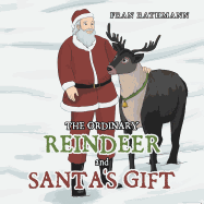 The Ordinary Reindeer and Santa's Gift