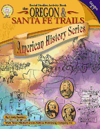 The Oregon and Santa Fe Trails, Grades 4 - 7: Volume 6