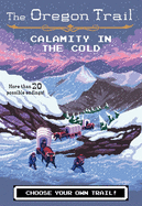 The Oregon Trail: Calamity in the Cold