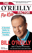 The O'Reilly Factor for Kids: A Survival Guide for America's Families - O'Reilly, Bill, and Adamson, Rick (Read by)