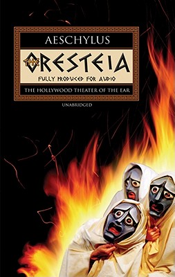 The Oresteia - Aeschylus, and Rasovsky, Yuri (Adapted by), and Johnston, Ian (Translated by)