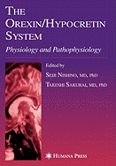 The Orexin/Hypocretin System: Physiology and Pathophysiology