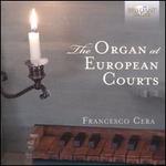 The Organ at European Courts