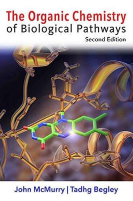 The Organic Chemistry of Biological Pathways - McMurry, John, and Begley, Tadhg