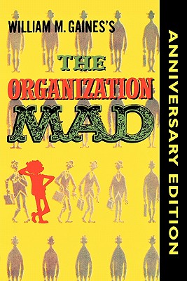 The Organization Mad - Gaines, William M