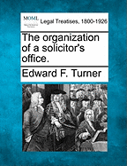 The Organization of a Solicitor's Office.