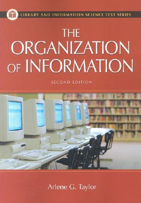 The Organization of Information - Taylor, Arlene G
