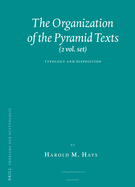 The Organization of the Pyramid Texts (2 Vols.): Typology and Disposition