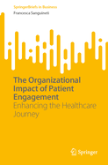 The Organizational Impact of Patient Engagement: Enhancing the Healthcare Journey