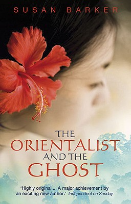 The Orientalist and the Ghost - Barker, Susan