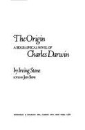 The Origin: A Biographical Novel of Charles Darwin