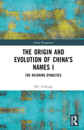 The Origin and Evolution of China's Names I: The Reigning Dynasties