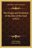 The Origin and Evolution of the Idea of the Soul (1922)