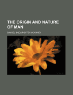 The Origin and Nature of Man