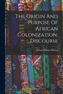 The Origin And Purpose Of African Colonization, Discourse
