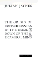 The Origin of Consciouness in the Breakdown of the Bicameral Mind