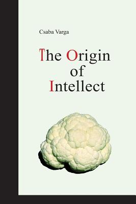 The Origin of Intellect - Varga, Csaba