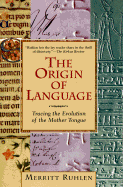 The Origin of Language: Tracing the Evolution of the Mother Tongue
