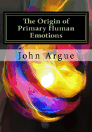 The Origin of Primary Human Emotions