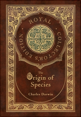 The Origin of Species (Royal Collector's Edition) (Annotated) (Case Laminate Hardcover with Jacket) - Darwin, Charles
