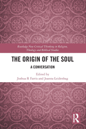 The Origin of the Soul: A Conversation