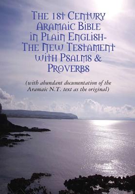 The Original Aramaic New Testament in Plain English - Bauscher, David, Rev.