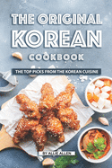 The Original Korean Cookbook: The Top Picks from The Korean Cuisine - Allen, Allie