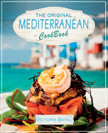 The Original Mediterranean Diet Cookbook: Embrace the Most Healthy Diet Culture and Start Losing Weight by Cooking Everyday Easy and Delicious Recipes