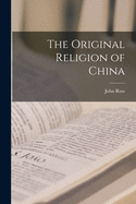 The Original Religion of China