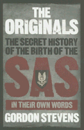The Originals: The Secret Oral History of the Birth of the SAS in Their Own Words