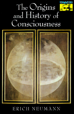 The Origins and History of Consciousness - Neumann, Erich, and Hull, R F C (Translated by), and Jung, C G (Foreword by)