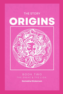 The Origins Book Two: The Snake & The Lion: This Is A Love Story