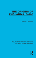 The Origins of England 410-600