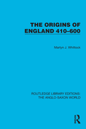 The Origins of England 410-600