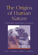 The Origins of Human Nature: Evolutionary Developmental Psychology