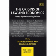 The Origins of Law and Economics: Essays by the Founding Fathers - Parisi, Francesco (Editor), and Rowley, Charles K. (Editor)