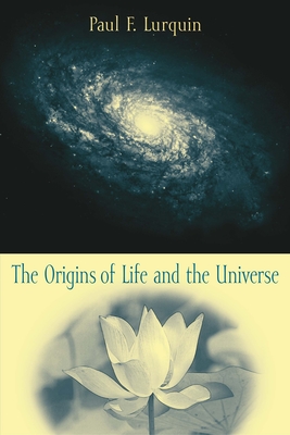 The Origins of Life and the Universe - Lurquin, Paul