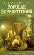The Origins of Popular Superstitions
