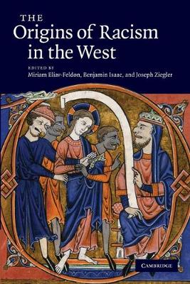 The Origins of Racism in the West - Eliav-Feldon, Miriam (Editor), and Isaac, Benjamin (Editor), and Ziegler, Joseph (Editor)