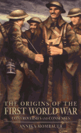 The Origins of the First World War: Controversies and Consensus