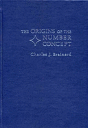 The Origins of the Number Concept. - Brainerd, Charles J