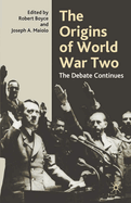 The Origins of World War Two: The Debate Continues