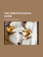 The Ornithological Guide ..