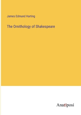 The Ornithology of Shakespeare - Harting, James Edmund