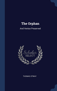 The Orphan: And Venice Preserved