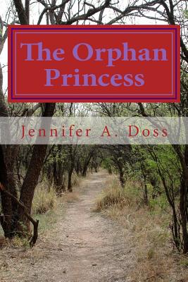 The Orphan Princess - Doss, Jennifer a